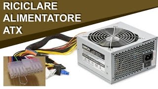 Come sfruttare un alimentatore ATX da pc per ottenere diverse tensioni [upl. by Ocinom]