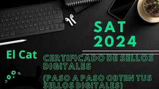 Certificado de sellos digitales sat 2024 paso a paso [upl. by Airotkciv613]