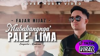 MUBALIANGNGA PALE LIMA  FAJAR HIJAZ  cover musik video [upl. by Nedarb]