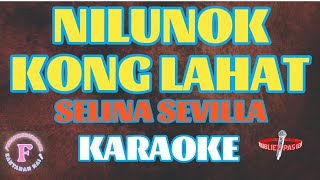 NILUNOK KONG LAHATSELINA SEVILLAKARAOKE [upl. by Wilser]