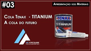 Cola Tenax  Titanium  A cola do futuro Aula 03 [upl. by Halac]