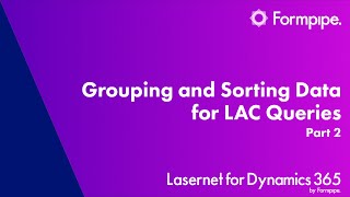 Grouping and Sorting Data from LAC Queries Part 2  Lasernet for Dynamics 365 [upl. by Weisbart]