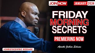 FRIDAY SECRETS 26TH JANUARY 2024  Apostle Joshua Selman Commanding Your Morning [upl. by Sabra315]