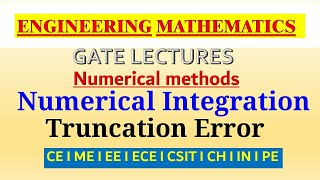 Numerical Integration  Truncation Error  lec7  Numerical Method  Engineering Mathematics GATE [upl. by Keverne]