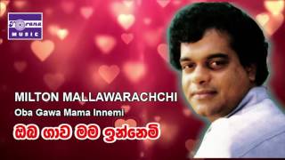 Oba Gawa Mama Innemi  Milton Mallawarachchi Original Recording [upl. by Airegin282]