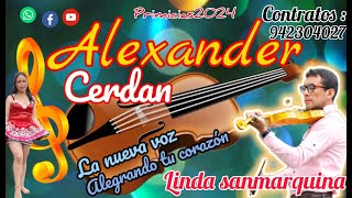 ALEXANDER CERDANLINDA SANMARQUINA  PRIMICIA 2024 [upl. by Neelear735]