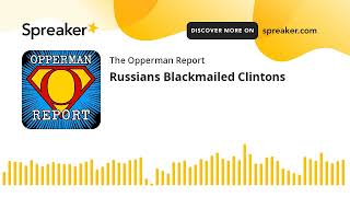 Russians Blackmailed Clintons [upl. by Nnylkcaj]