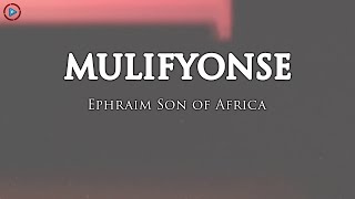 Muli Fyonse Ephraim Son of Africa [upl. by Animor]