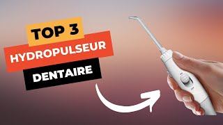 TOP 3  Meilleur Hydropulseur Dentaire 2024 🔥 [upl. by Anastasie]