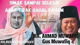 Penjelasan NASAB SIMAK SAMPAI SELESAI AGAR TIDAK GAGAL FAHAM Bersama KH AHMAD MUWAFIQ GUS MUWAFIQ [upl. by Massingill]