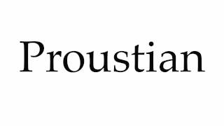 How to Pronounce Proustian [upl. by Anyad]