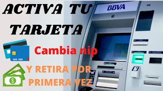 Como activar tarjeta BBVA en cajero y retirar su efectivo por primera vez cambia NIP [upl. by Faustine124]