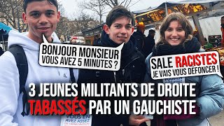 Un GAUCHISTE se met à T4BASSER 3 jeunes militants de DROITE sans AUCUNE RAISON  encore une fois [upl. by Lamaaj]