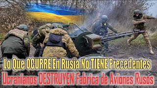 Informe Especial Guerra De Ucrania Ucranianos DESTRUYEN Fabrica De AVIONES Rusos [upl. by Aidnahs746]