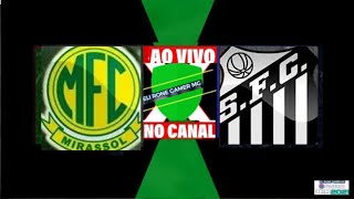 MIRASSOL X SANTOS AO VIVO COM IMAGENS [upl. by Adler]