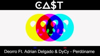 PERDONAME  DEORRO DJ CAST [upl. by Idette848]