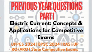 Previous Year Questions Part 1 Electric Current Concepts for UPPSC BPSC RAS and State Exams 2024 [upl. by Bbor]