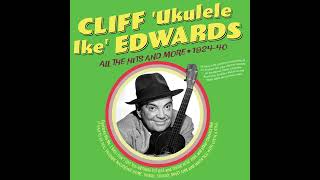 Cliff quotUkulele Ikequot Edwards  All The Hits And More 192440 2024 CD1 [upl. by Tamberg474]