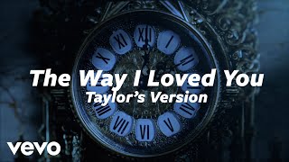 Taylor Swift  The Way I Loved You Taylors Version Lyric Video [upl. by Monahon]