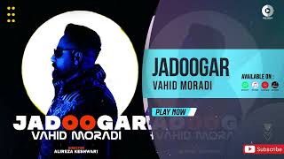 Vahid Moradi  Jadoogar  OFFICIAL TRACK وحید مرادی  جادوگر [upl. by Votaw]