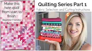 How to Make a Quilt Part 1 Fabric Selection and Cutting Instructions [upl. by Teahan]