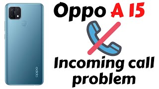 Oppo A15 incoming call problem  A15 incoming call not showing Oppo a15 [upl. by Tedie]