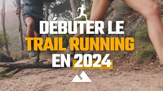 DÉBUTER LE TRAIL RUNNING  PRINCIPES FONDAMENTAUX [upl. by Still348]