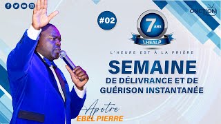 2 SEMAINE DE DÉLIVRANCE ET GUÉRISON INSTANTANÉE avec APÔTRE EBEL PIERRE  LUNDI 17 JUIN 2024 [upl. by Boulanger]