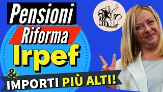 PENSIONI 👉 RIFORMA IRPEF e IMPORTI PIÙ ALTI ❗️Ecco i vantaggi aumenti nel 2024 ✅ [upl. by Natlus]