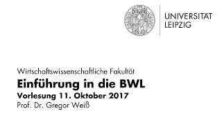 Einführung in die Betriebswirtschaftslehre WiSe 201718 Vorlesung 11102017 [upl. by Yacov900]