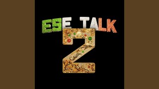 Ese Talk 2 [upl. by Alletsirhc]