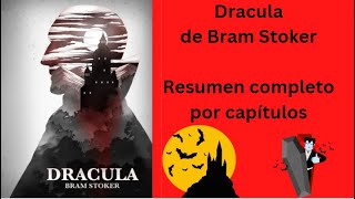 Resumen completo Drácula de Bram Stoker Resumen por capítulos [upl. by Airbma597]