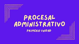 Introducción de Derecho Administrativo Derecho Procesal Administrativo 240723 [upl. by Idnis]