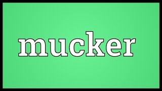 Mucker Meaning [upl. by Berghoff145]