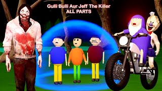 Gulli Bulli Aur Jeff The Killer ALL PARTS  Gulli Bulli  MAKE JOKE HORROR TOONS [upl. by Abramson]