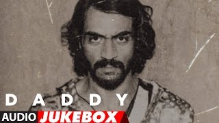 Full Album Daddy  Jukebox  Arjun Rampal Aishwarya Rajesh [upl. by Hemetaf846]