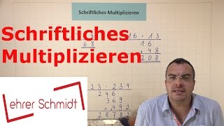 Schriftliches Multiplizieren Malrechnen  Mathematik  Lehrerschmidt  einfach erklärt [upl. by Dralliw31]