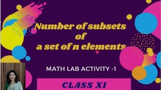 MATH LAB ACTIVITY1Class XI NCERT Number of subsets of a set containing n elements  2 to power n [upl. by Thursby]