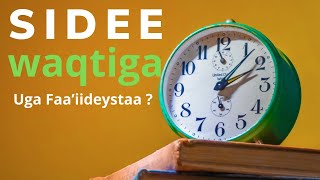 Sideen waqtiga uga faaiideystaa Ibrahim Waberi [upl. by Ari884]