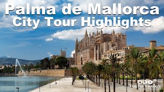 Palma De Mallorca City Tour Highlights Travel Vlog [upl. by Malamut]