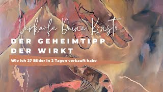 Verkaufe Deine Kunst Der Geheimtipp der wirkt [upl. by Soni]