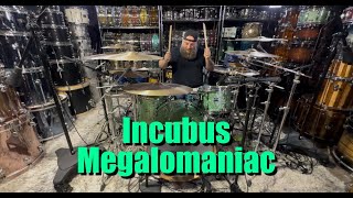 Incubus Megalomaniac Drum Cover incubusTV [upl. by Blackmore317]