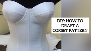 DIY HOW TO DRAFT A CORSET PATTERN DETAILED [upl. by Anerak]