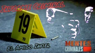 Informe Criminal  El amigo infiel [upl. by Ayanal]