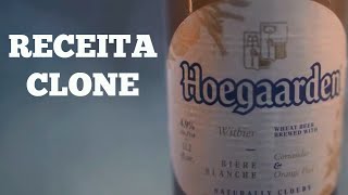 Receita Clone de Hoegaarden Cloning Beer ep3 [upl. by Senga]