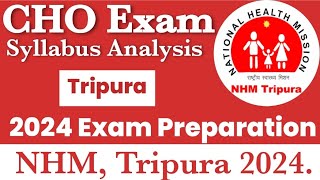 CHO Exam  Syllabus Analysis  NHM Tripura Recruitment 2024 nhm chovacancy cho tripuragovtjob [upl. by Adnamar]