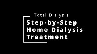 Home Dialysis Treatment Process Part 1 [upl. by Congdon]