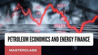 Petroleum Economics and Energy Finance Masterclass [upl. by Nettirb]