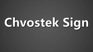 How To Pronounce Chvostek Sign [upl. by Olodort]