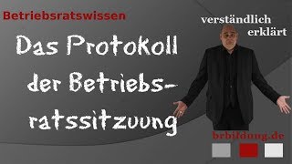 Das Protokoll  Sitzungsniederschrift der Betriebsratssitzung [upl. by Bodkin]